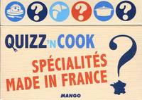 Quizz'n cook ? - spécialités made in France, 200 questions 100% made in France