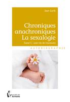 Chroniques anachroniques - La sexalogie, Tome 1 : une vie de vacances