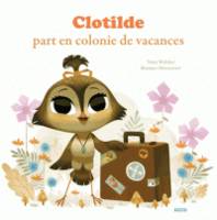 1, CLOTILDE PART EN COLONIE DE VACANCES (COLL. MES P'