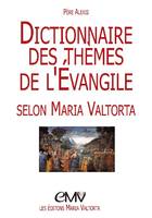 Dictionnaire des thèmes de l'évangile selon Maria Valtorta - L466