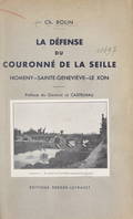 La défense du Couronné de la Seille, Nomeny, Sainte-Geneviève, le Xon, 1914-1915. Avec 1 carte et 14 photographies hors texte