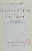 Incarnation de l'homme, Psychologie des mœurs contemporaines