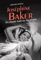 Joséphine Baker, Du music-hall au panthéon