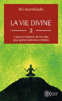 2, La vie divine, L'oeuvre majeure de l'un des plus grands penseurs indiens