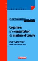 Organiser une consultation de maîtrise d'oeuvre, Concours et autres procédures de choix d'un maître d'oeuvre - Nouveau Code des marchés publics