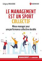 Le management est un sport collectif, Mieux manager pour une performance collective durable