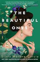 The Beautiful Ones, a magical romance from the  bestselling author of Mexican Gothic