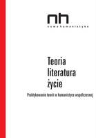 Teoria – literatura – życie, Praktykowanie teorii w humanistyce współczesnej