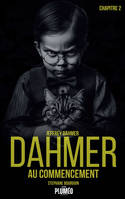 Dahmer au commencement, Dahmer chapitre 2