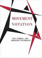 Noa Eshkol and Abraham Wachmann Movement Notation /anglais