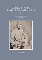 Emile Massu poilu de 1915 à 1918, Des lettres de poilus en héritage