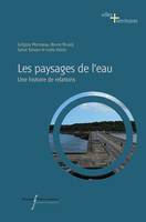 Les paysages de l'eau, Une histoire de relations