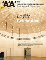 L'Architecture d'aujourd'hui AA n°452 : La fête : célébration - Dec-Janv 2022-2023