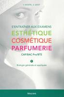 1, Biologie générale et appliquée, S'entraîner aux examens esthétique, cosmétique, parfumerie : CAP, Bac Pro, BTS, Biologie générale et, s'entraîner aux examens