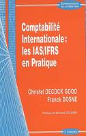 Comptabilité internationale - les IAS-IFRS en pratique, les IAS-IFRS en pratique