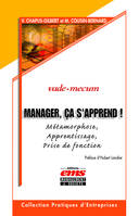 Manager, ça s'apprend !, Métamorphose, apprentissage, prise de fonction