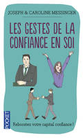 Les gestes de la confiance en soi, maîtrise de soi, estime de soi, confiance en soi