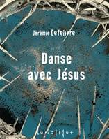 Danse avec Jésus, roman