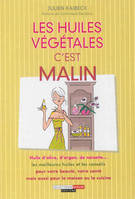 Les huiles végétales c'est malin