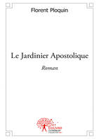 Le Jardinier Apostolique, Roman