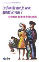 La famille que je veux, quand je veux ?, évolution du droit de la famille