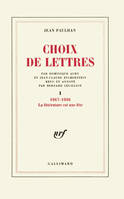 Choix de lettres / Jean Paulhan., 1, La Littérature est une fête, Choix de lettres (Tome 1-1917-1936), 1917-1936