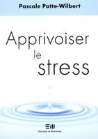 Apprivoiser le stress