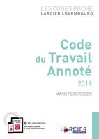 Code poche Larcier Luxembourg - Code du travail annoté 2019, À jour au 1er février 2019