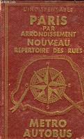 PARIS PAR ARRONDISSEMENT. NOUVEAU REPERTOIRE DES RUES METRO AUTOBUS