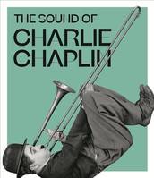 The sound of Charlie Chaplin, [exhibition, paris, cité de la musique-philharmonie de paris, october 11, 2019-january 26, 2020]