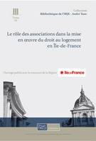 Le rôle des associations dans la mise en oeuvre du droit au logement, DALO, en Île-de-France, Assistance, médiation, interpellation et accès au droit