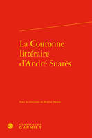 La couronne littéraire d'André Suarès