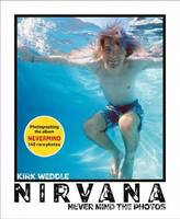 Nirvana : Never Mind The Photos /anglais