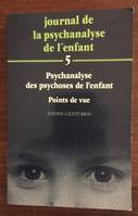 Journal de la psychanalyse de l'enfant, 5, Journal de la psychanalyse, numéro 5 : psychoses Anonyme, points de vue