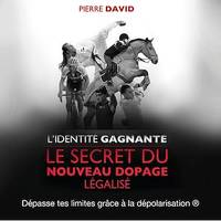 L'Identité gagnante, Le secret du nouveau dopage légalisé