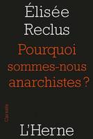 Pourquoi sommes-nous anarchistes ?