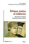 Ethique justice et médecine : Rencontres au tribunal de grande instance de Paris