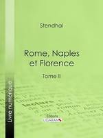 Rome, Naples et Florence, Tome second