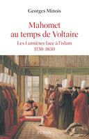 Mahomet au temps de Voltaire, Les Lumières face à l'islam, 1730-1830