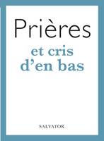 Prières et cris d'en bas