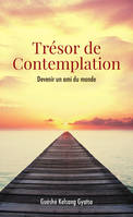 Trésor De Contemplation, Devenir un ami du monde