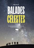 Astronomie Balades célestes, 30 observations pour découvrir le ciel à lil nu en toute saison