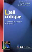 L'OEIL CRITIQUE LE JOURNALISTE CRITIQUE DE TELEVISION, Le journaliste critique de télévision