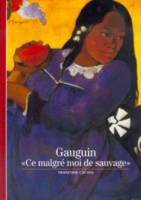 Gauguin, «Ce malgré moi de sauvage»
