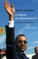 Le Maroc de Mohammed VI - NE, la transition inachevée