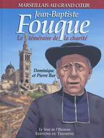 Jean-Baptiste Fouque - BD, Le téméraire de la charité