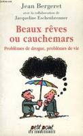 Beaux Rêves ou Cauchemars. Problèmes de drogue, problèmes de vie, problèmes de drogue, problèmes de vie