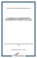 La presse et les périodiques techniques en Europe (1750-1950), 1750-1950