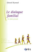 Le dialogue familial, Un idéal précaire