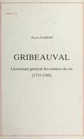 Gribeauval : Lieutenant général des armées du roi (1715-1789)